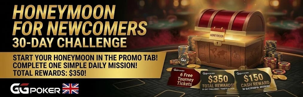 GGPoker UK Honeymoon Challenge - Promo For New Players GGPoker UK Honeymoon Challenge - Promo For New Players